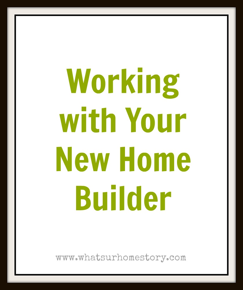 Working with Your New Home Builder