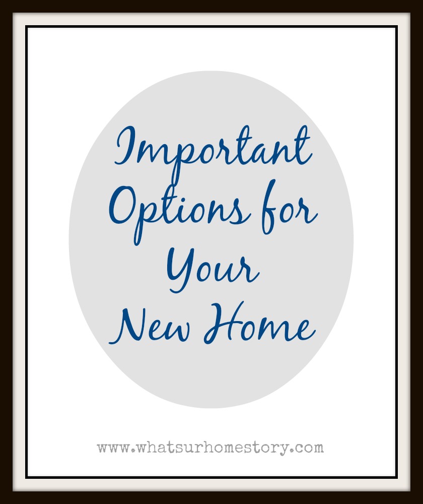 Important Options for Your New Home